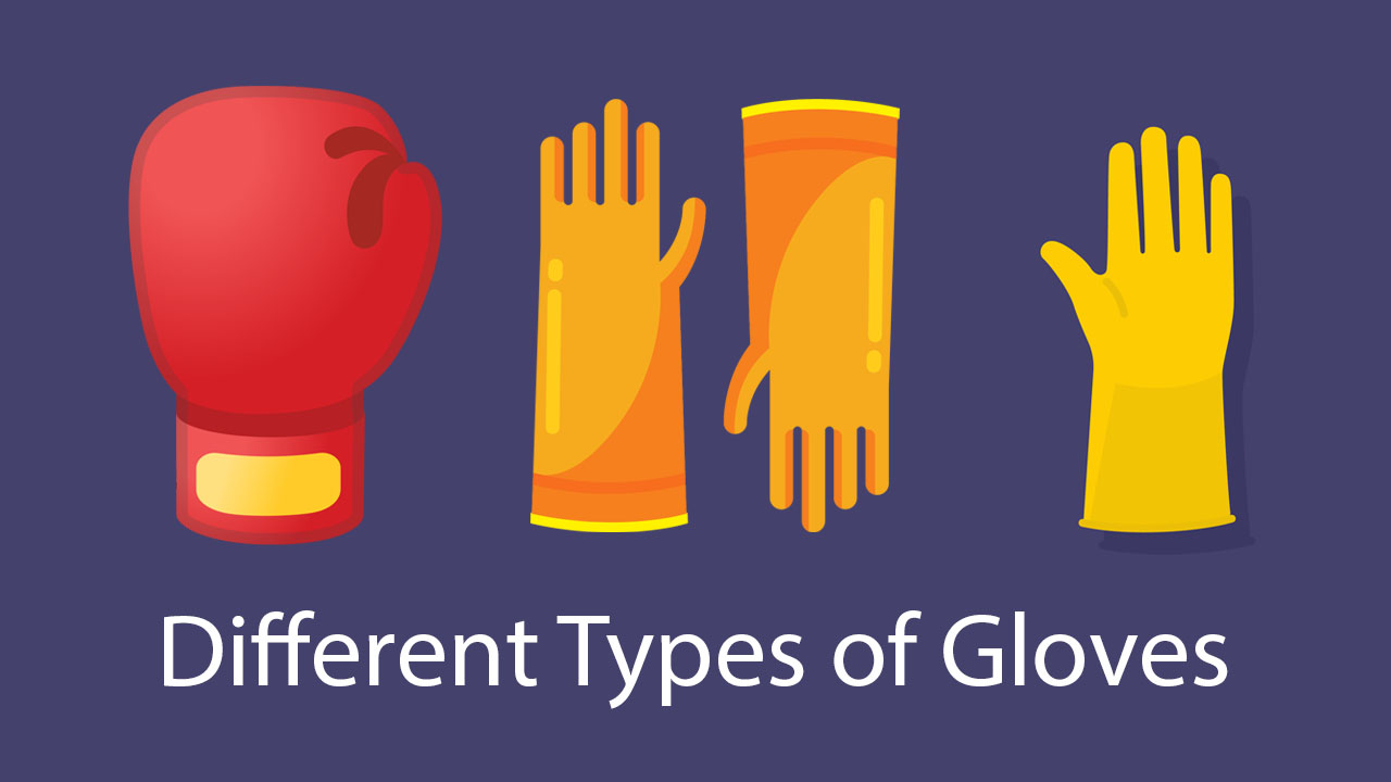 Different Types of Gloves